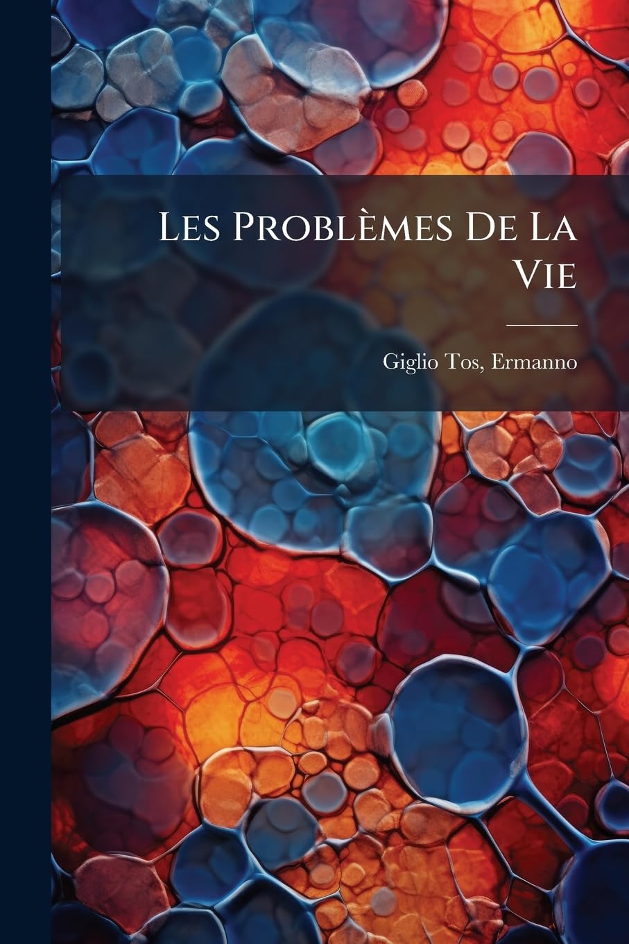 Les Problèmes De La Vie: Essai D'une Interprétation Scientifique Des Phénomènes Vitaux book