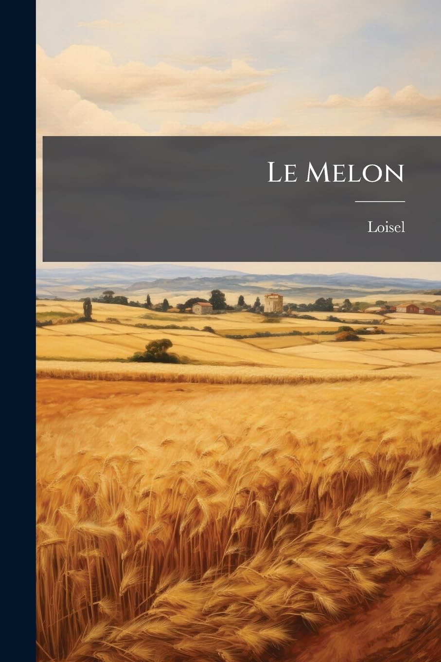 Le Melon: Sa Culture Sous Cloches, Sur Buttes Et Sur Couches book