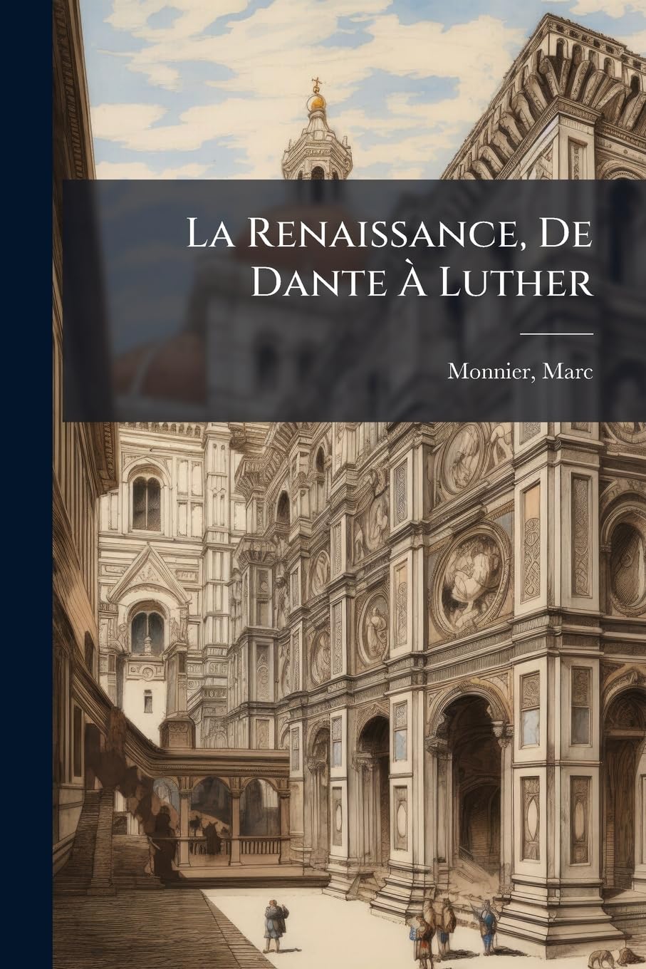 La Renaissance, De Dante À Luther book