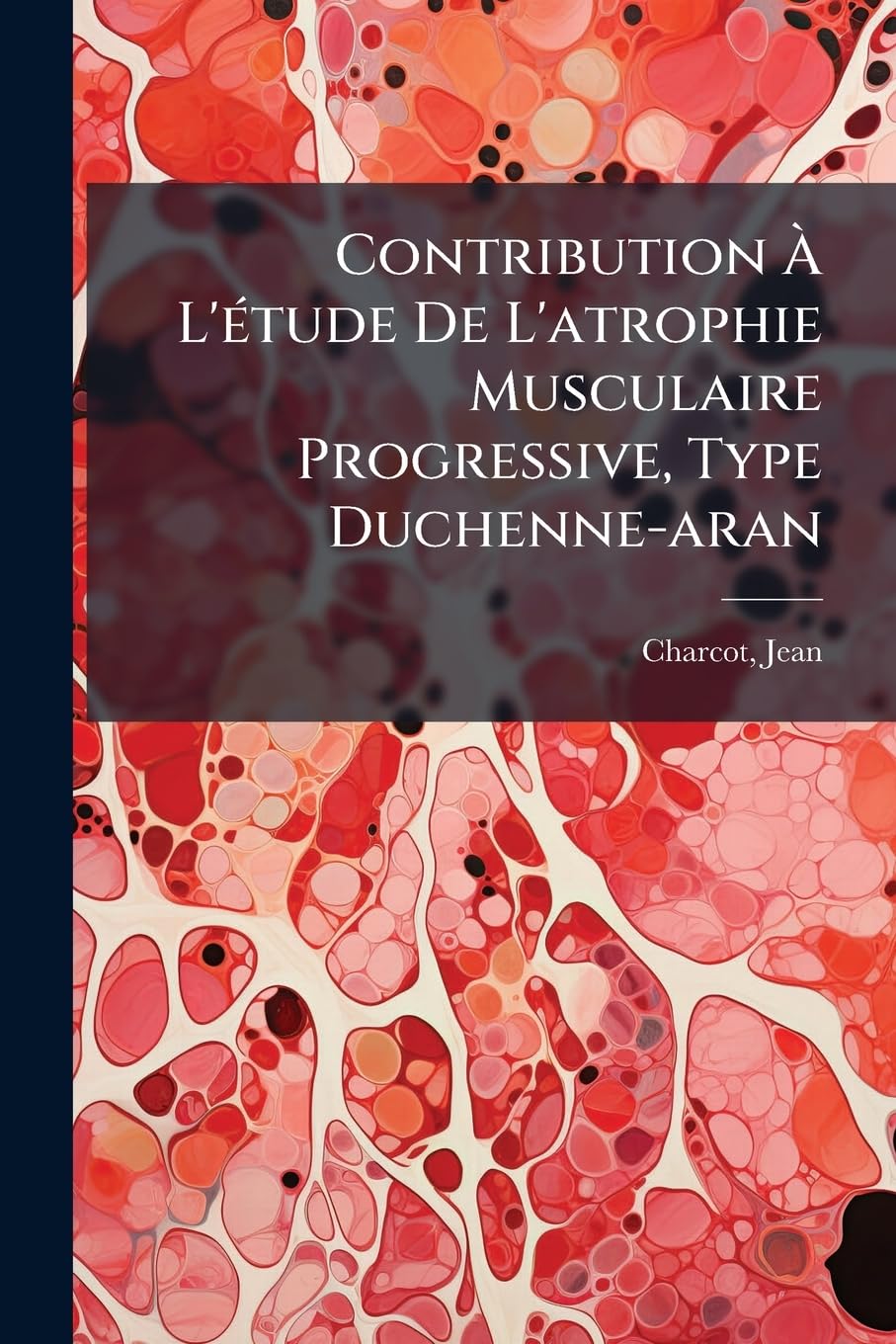 Contribution À L'étude De L'atrophie Musculaire Progressive, Type Duchenne-aran book