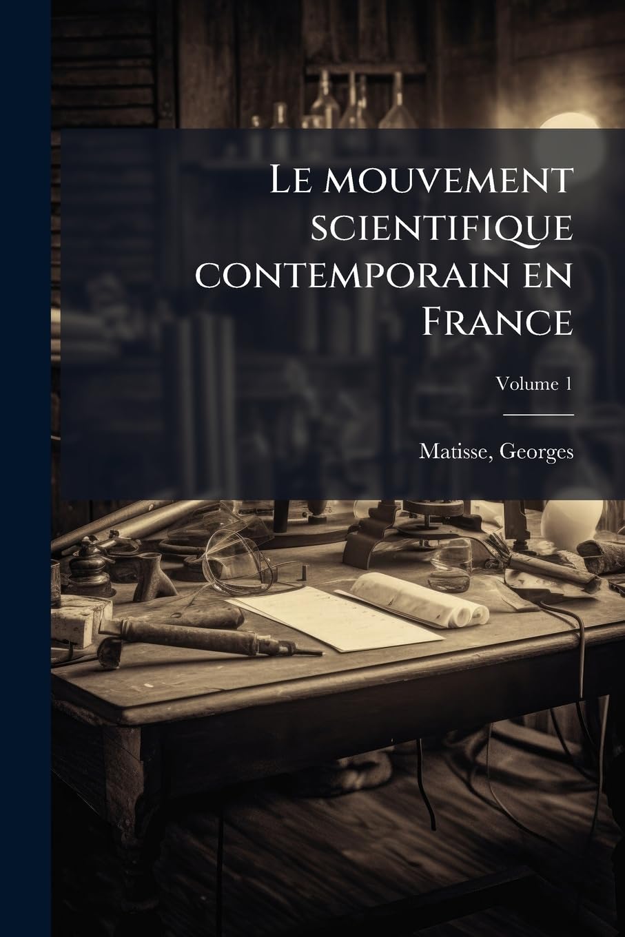 Le Mouvement Scientifique Contemporain En France Volume 1 book