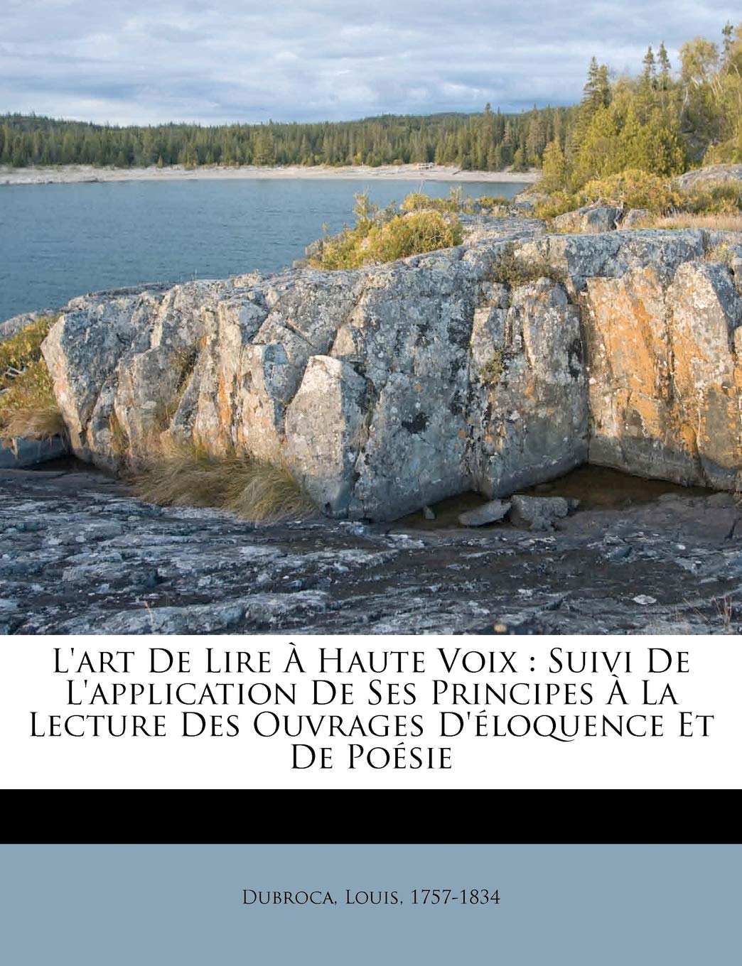 L'Art de Lire a Haute Voix: Suivi de L'Application de Ses Principes a la Lecture Des Ouvrages D'Eloquence Et de Poesie book