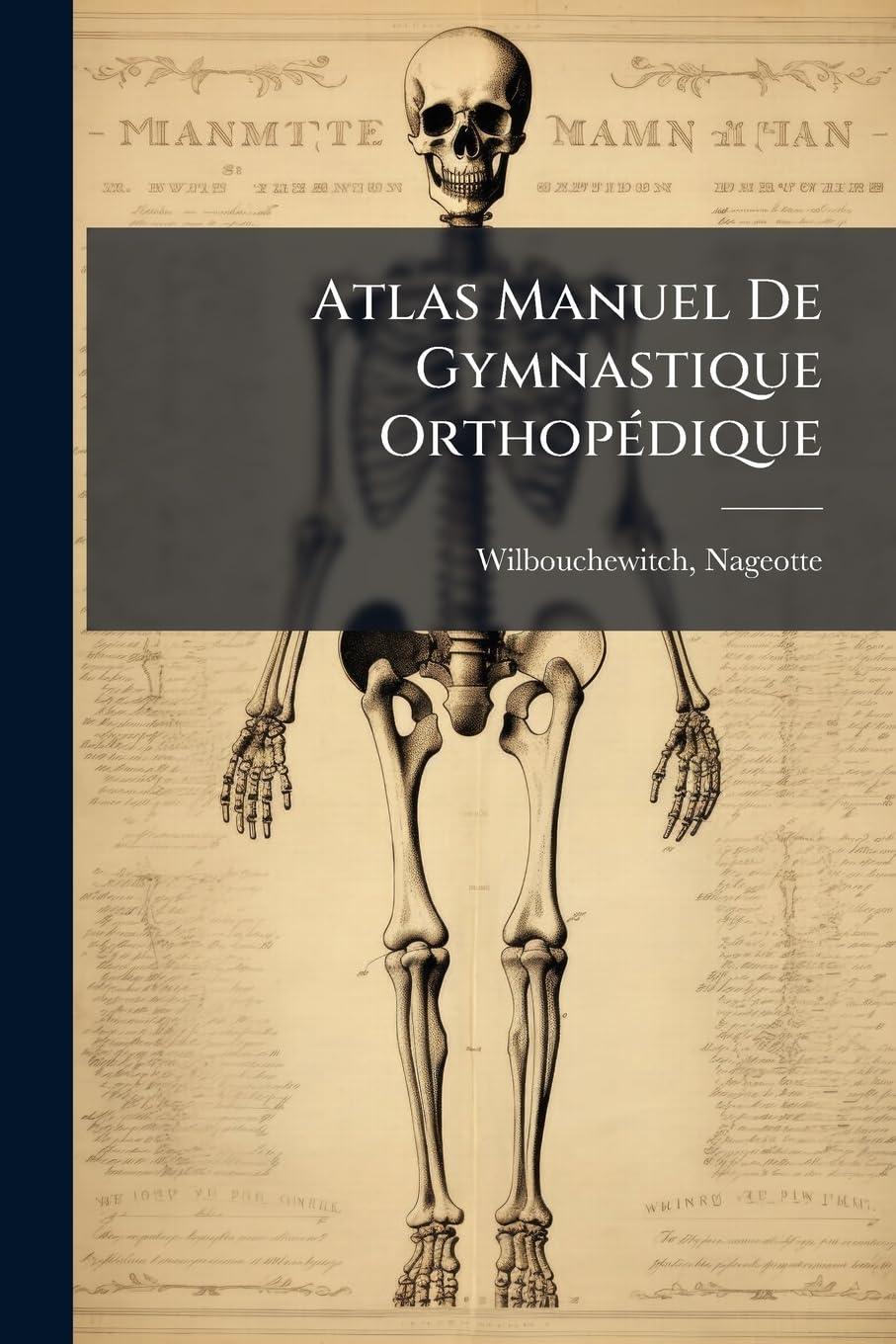 Atlas Manuel De Gymnastique Orthopédique: Traitement Des Déviations De La Taille; 51 Planches Comprenant 209 Figures, Et 53 Figures Dans Le Texte book