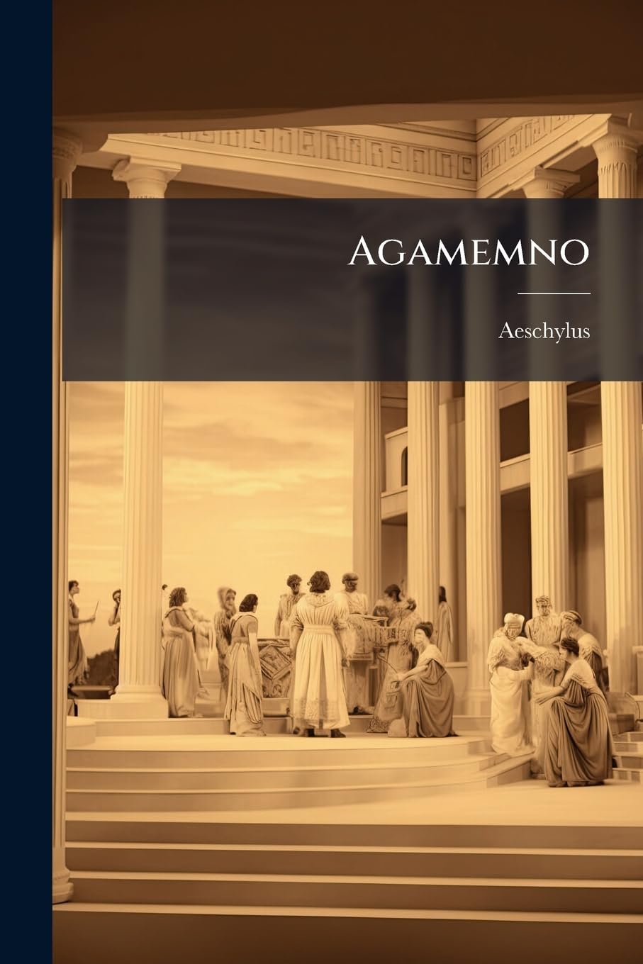 Agamemno: Recensuit F. A. Paley. Editio Auctior Et Emendatior... book