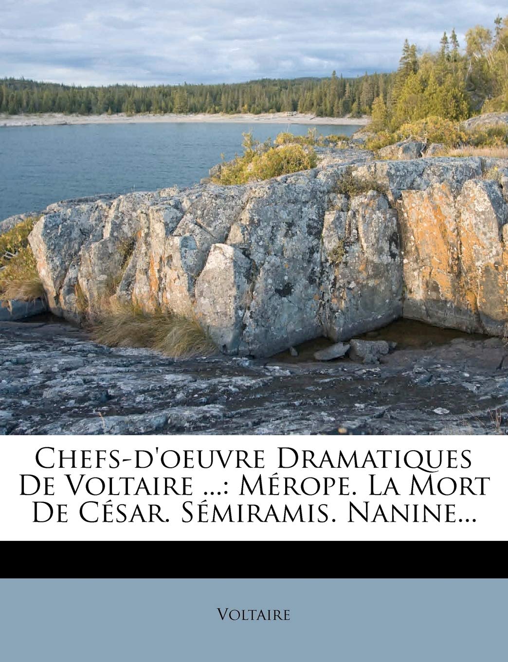 Chefs-d'Oeuvre Dramatiques de Voltaire ...: Mérope. La Mort de César. Sémiramis. Nanine... book