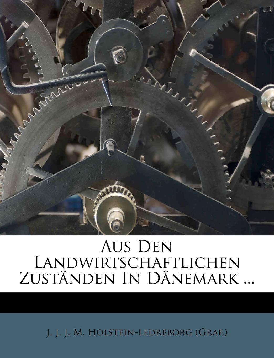 Aus Den Landwirtschaftlichen Zuständen in Dänemark ... Politics & History