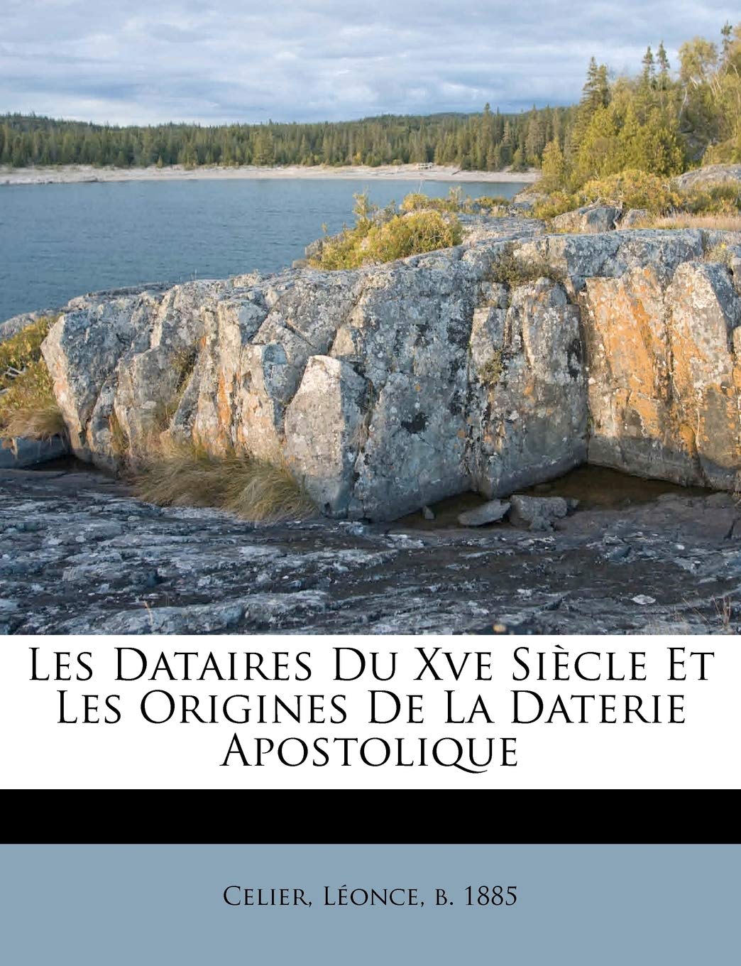 Les Dataires Du Xve Siècle Et Les Origines De La Daterie Apostolique book