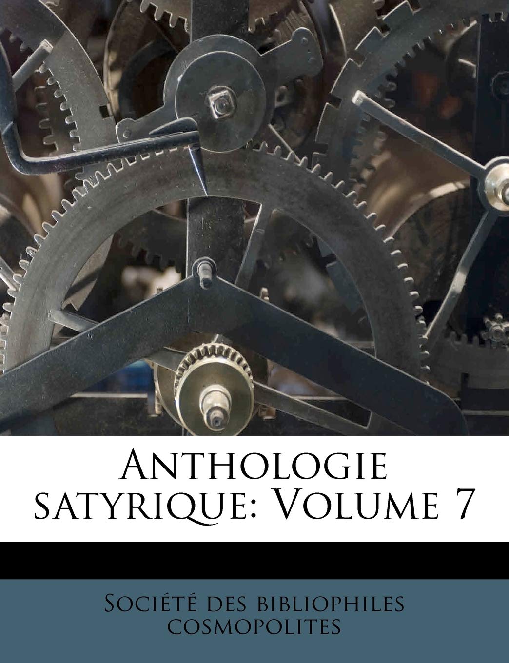 Anthologie satyrique: Volume 7 book