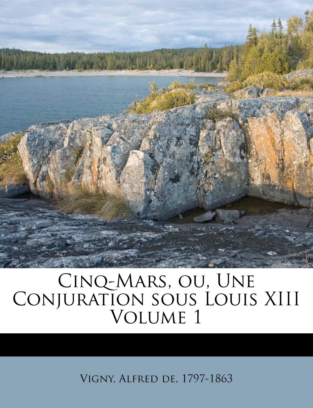 Cinq-Mars, ou, Une Conjuration sous Louis XIII Volume 1 book