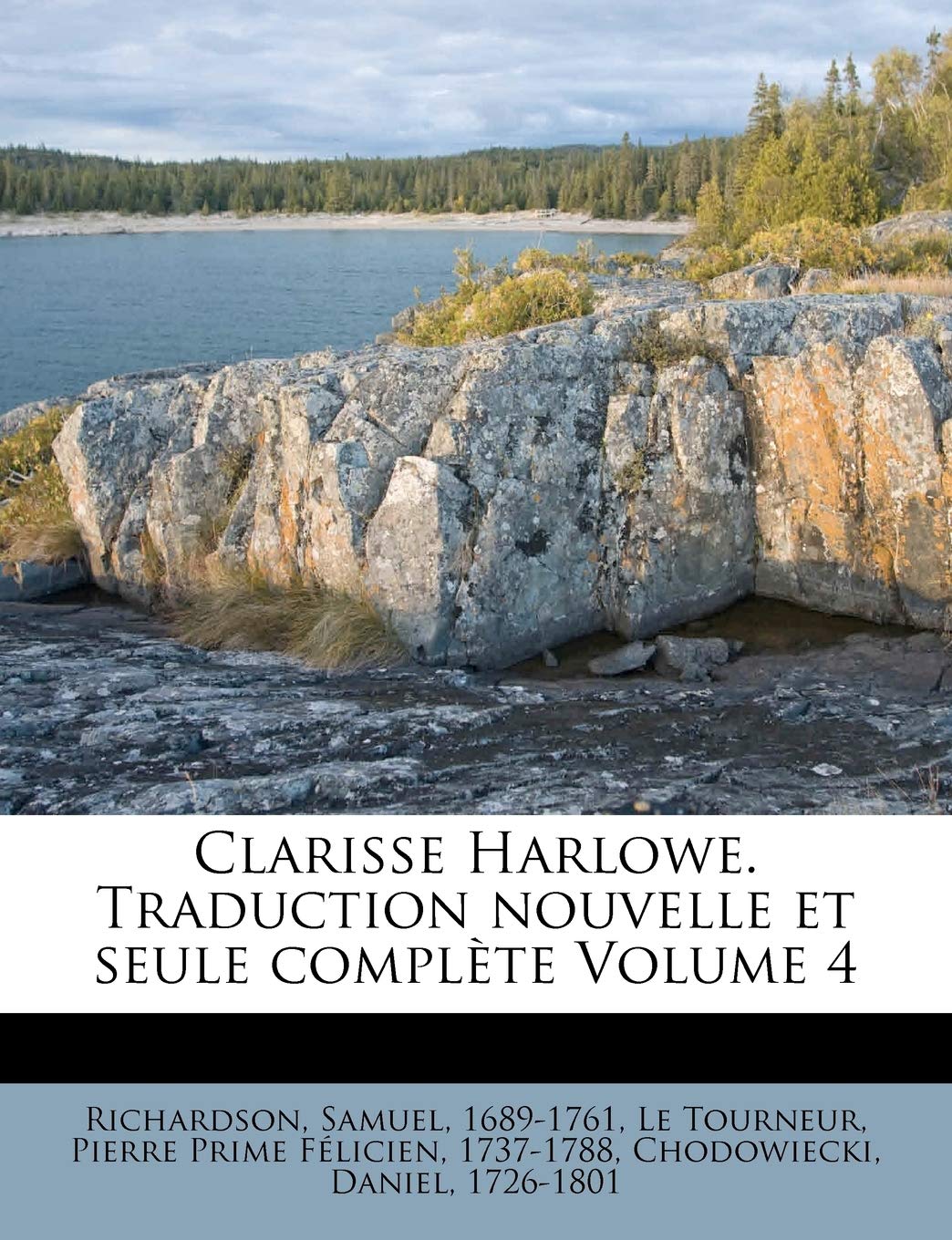 Clarisse Harlowe. Traduction Nouvelle Et Seule Compl Te Volume 4 book