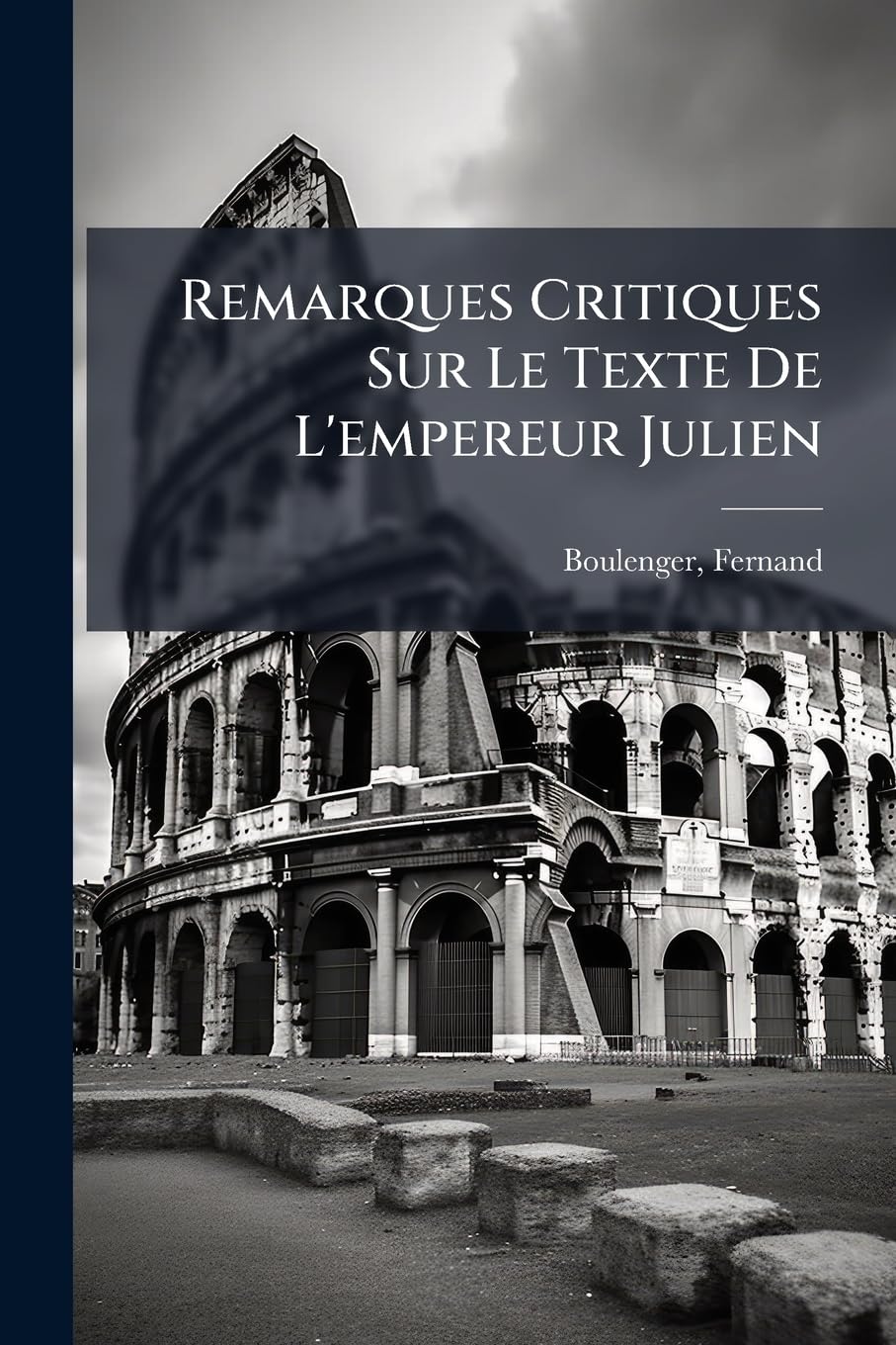 Remarques Critiques Sur Le Texte de l'Empereur Julien book