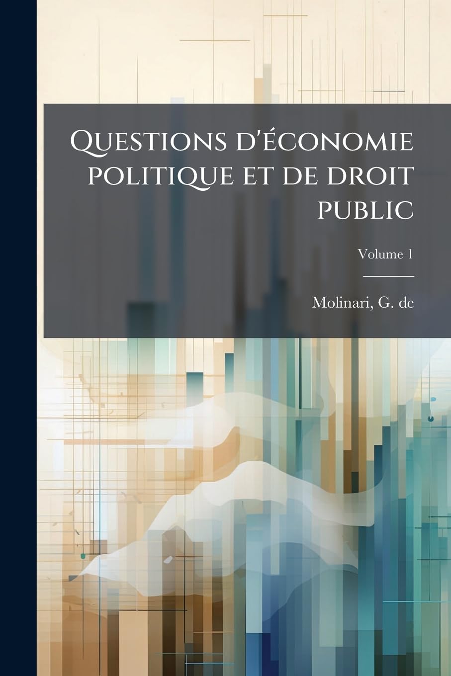 Questions d'Économie Politique Et de Droit Public Volume 1 book