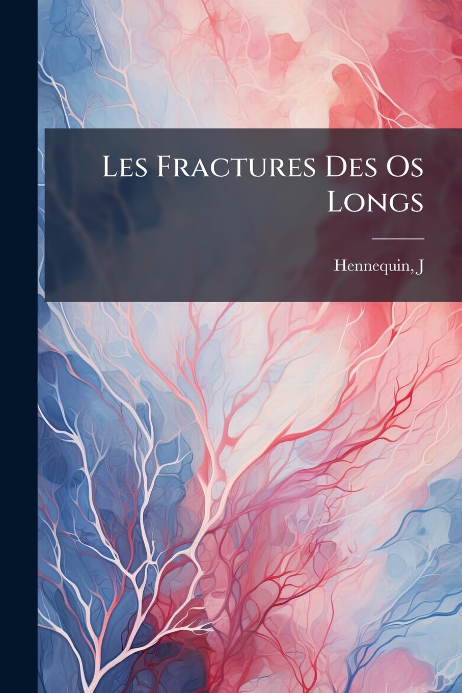 Les Fractures Des OS Longs: Leur Traitement Pratique book