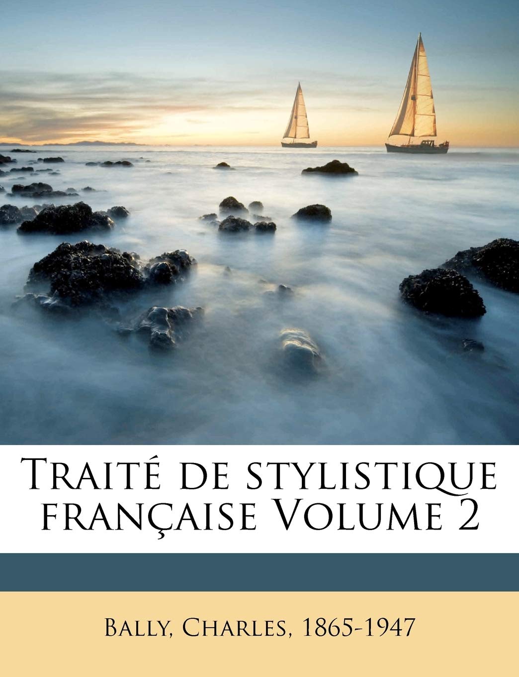 Traité de stylistique française Volume 2 Politics & History