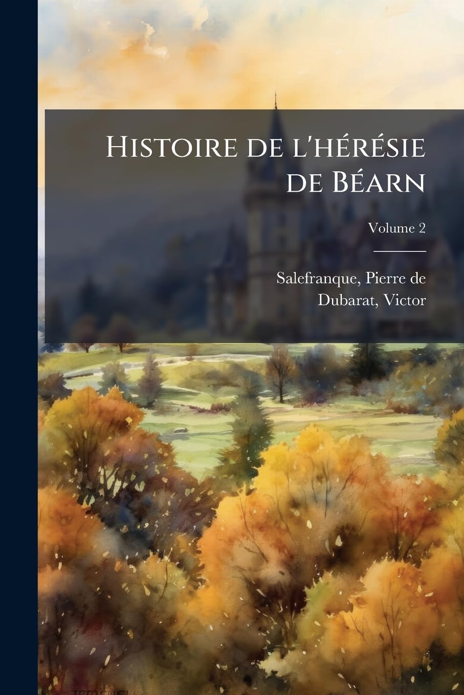Histoire de l'hérésie de Béarn; Volume 2 book