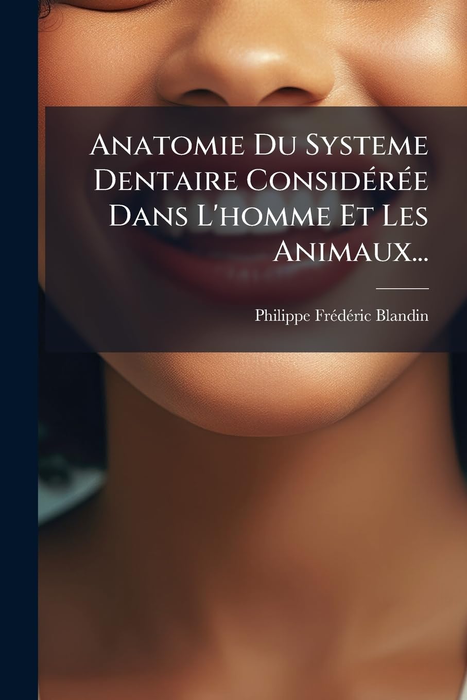 Anatomie Du Systeme Dentaire Considérée Dans l'Homme Et Les Animaux... book
