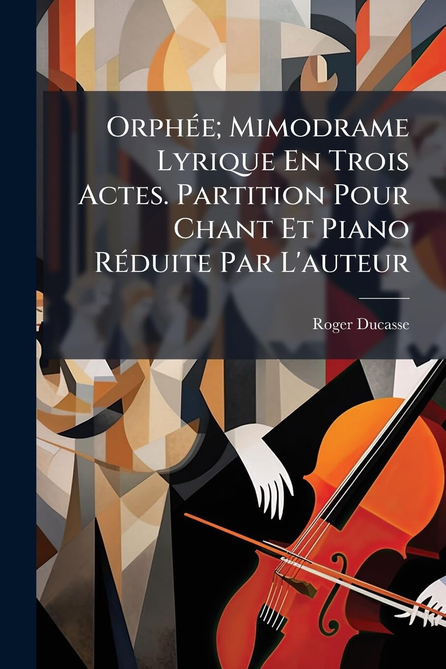 Orphée; Mimodrame Lyrique En Trois Actes. Partition Pour Chant Et Piano Réduite Par L'auteur book