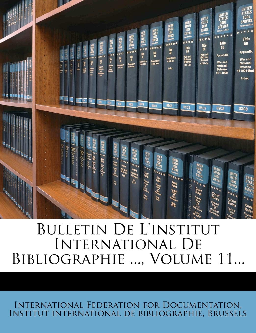 Bulletin De L'institut International De Bibliographie ..., Volume 11... book
