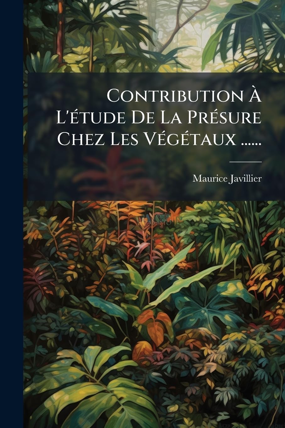 Contribution À l'Étude de la Présure Chez Les Végétaux ...... book