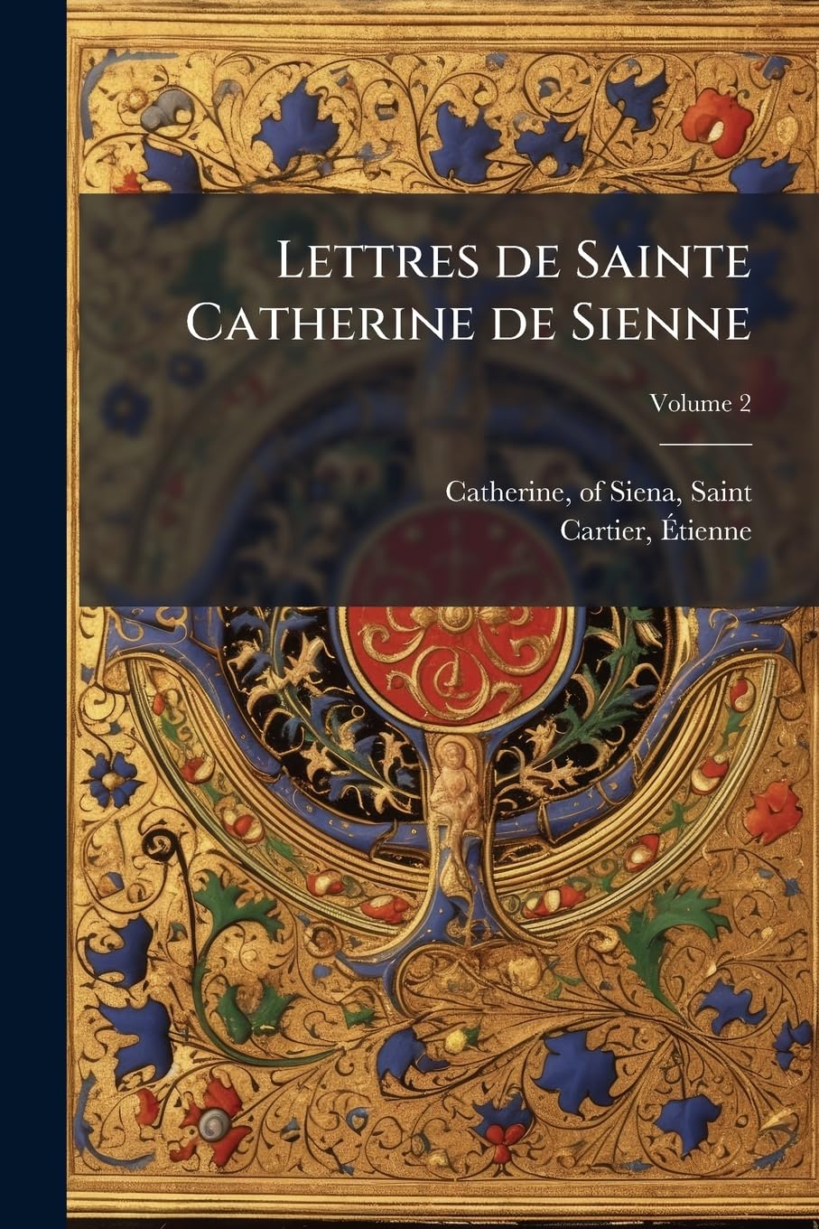 Lettres de Sainte Catherine de Sienne Volume 2 book