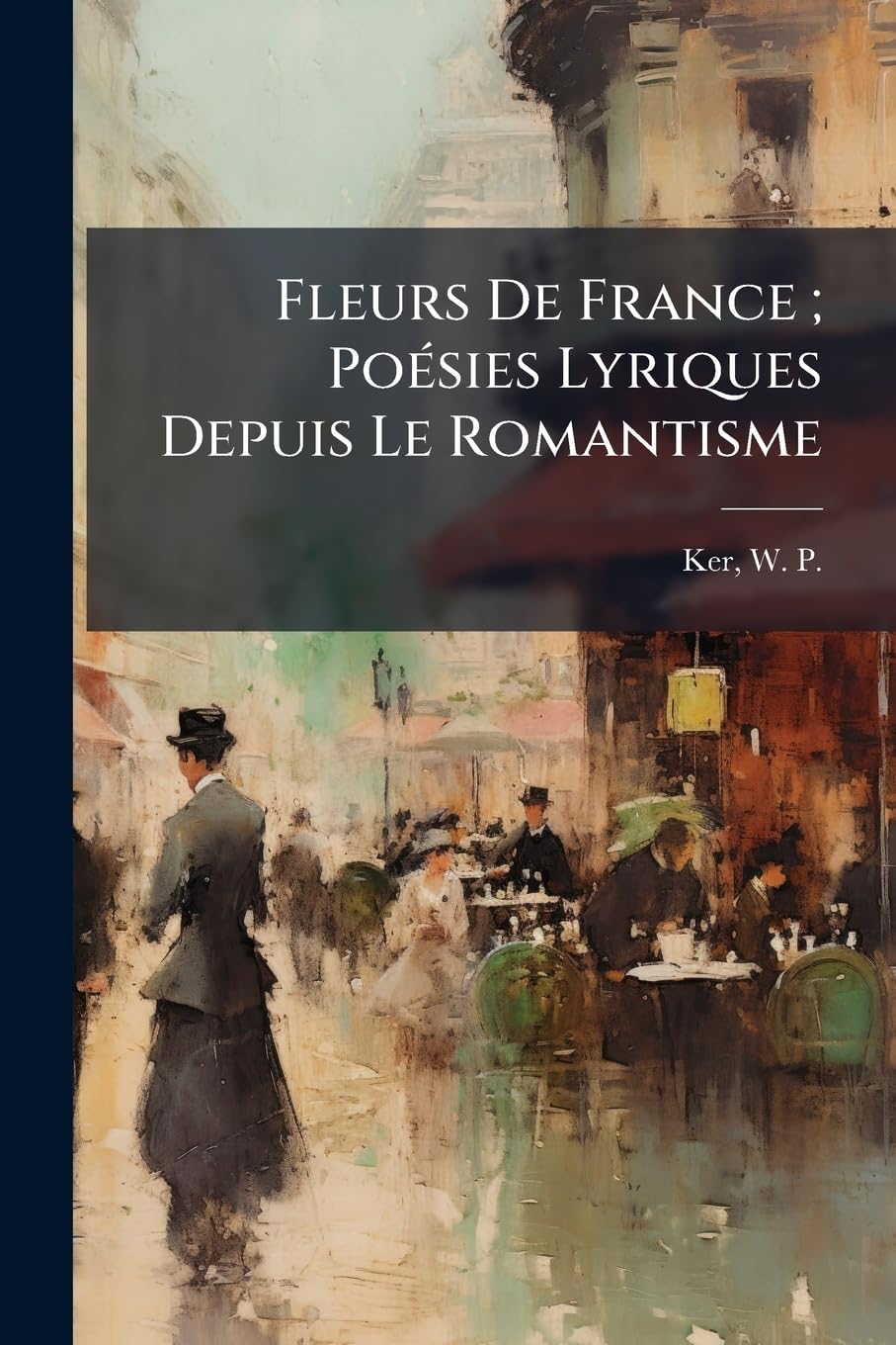 Fleurs De France; Poésies Lyriques Depuis Le Romantisme book