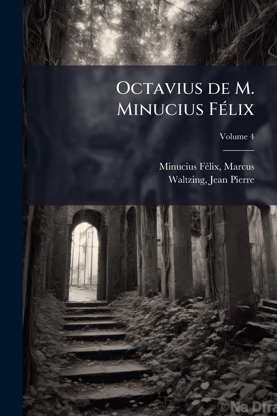 Octavius de M. Minucius Félix: Partie du maître Volume 4 book