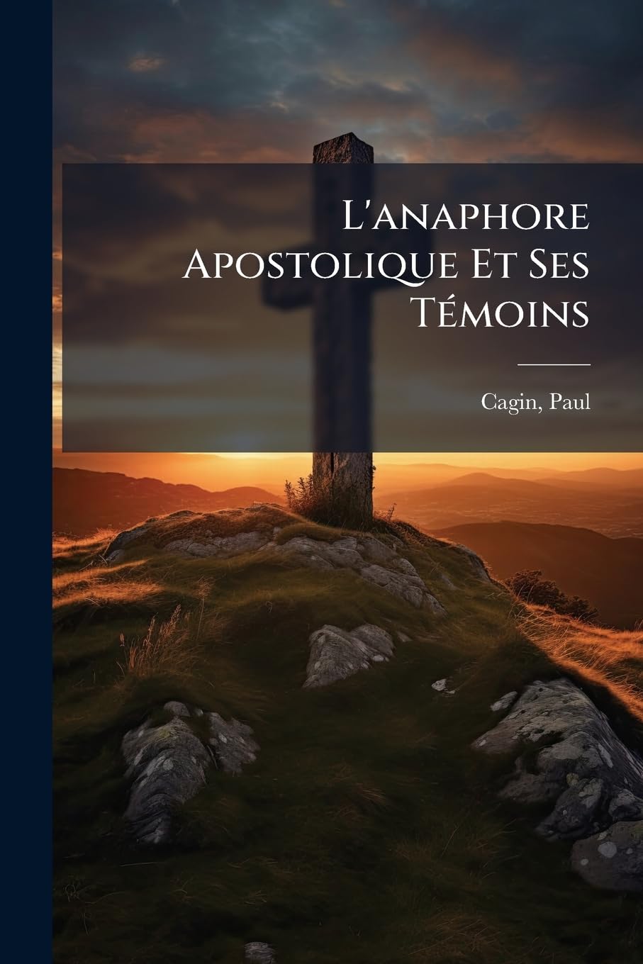L'anaphore Apostolique Et Ses Témoins book