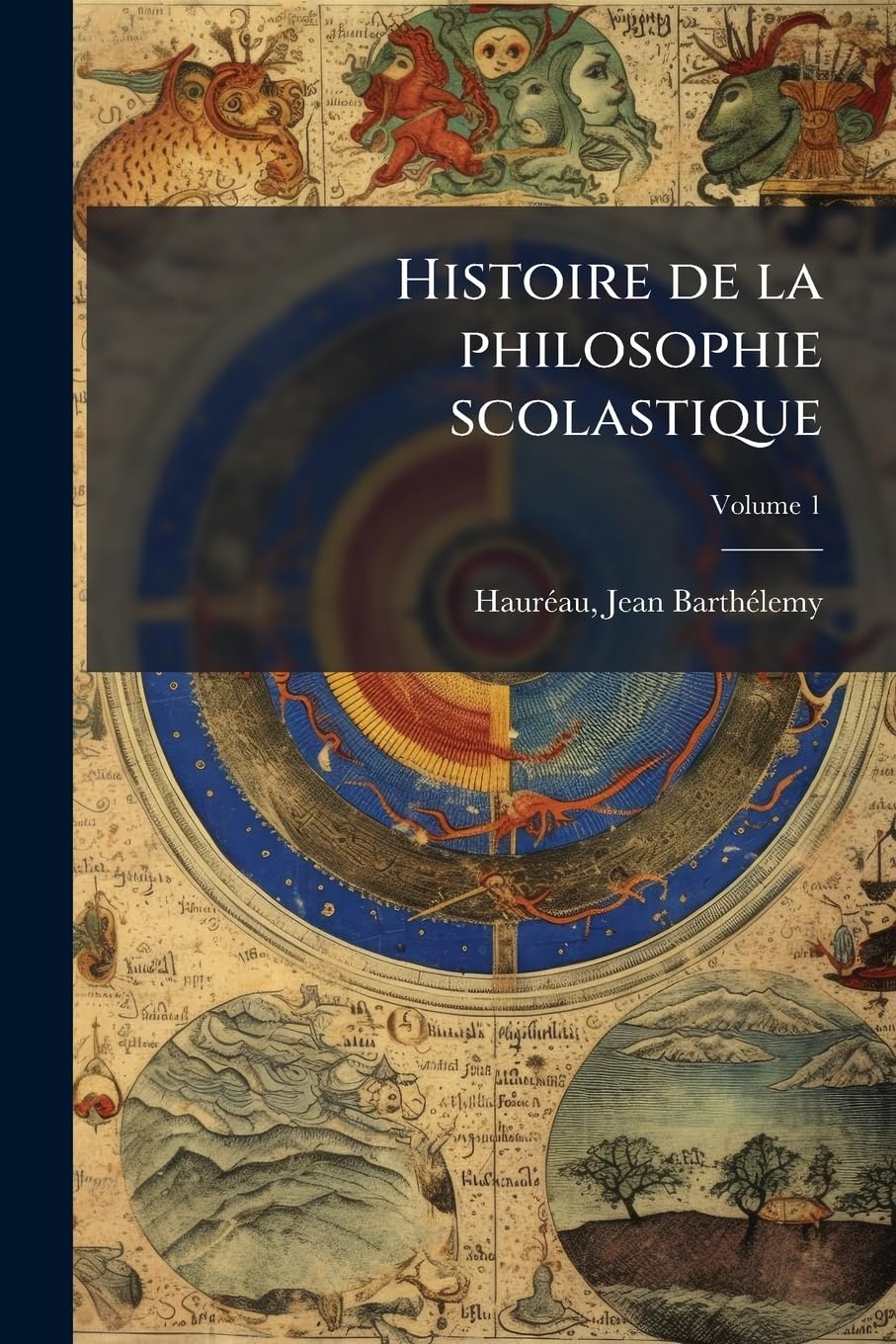 Histoire de la philosophie scolastique Volume 1 book