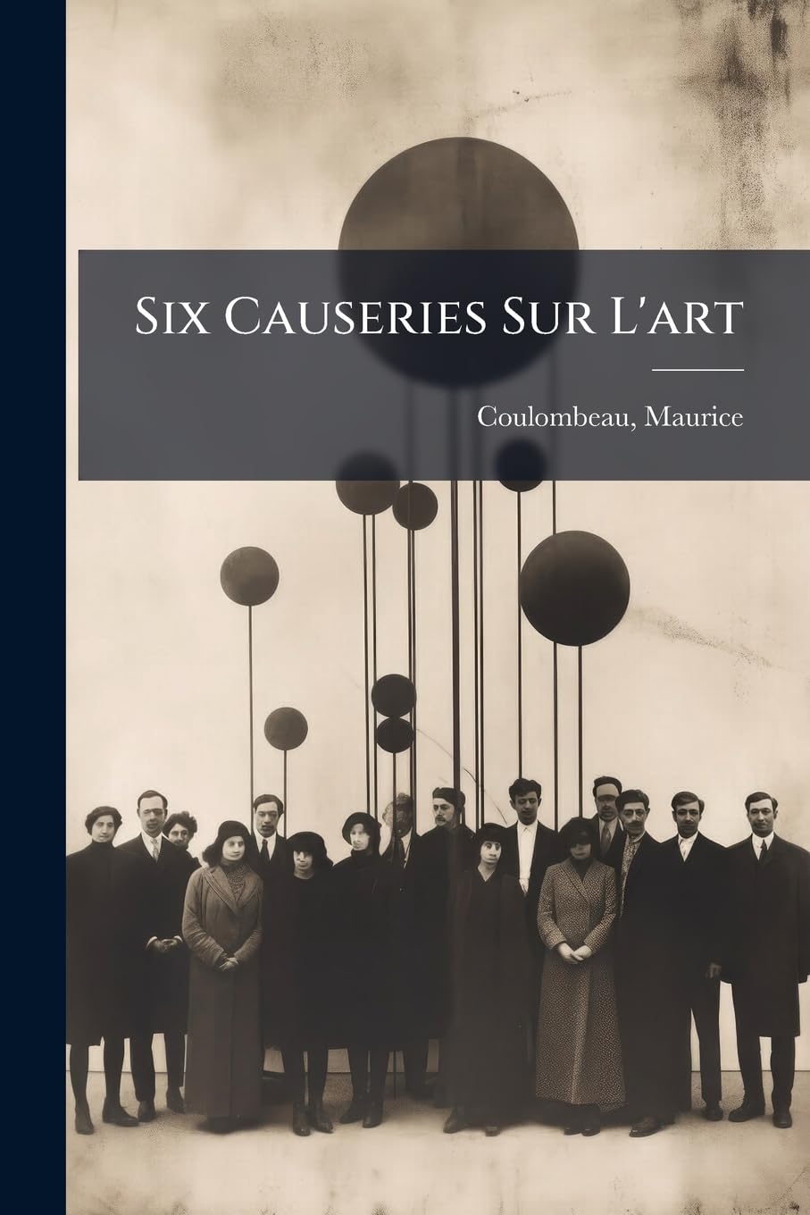 Six Causeries Sur L'art: L'idéal Dans Le Réel book