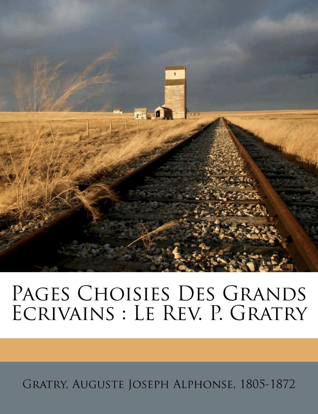 Pages Choisies Des Grands Ecrivains: Le Rev. P. Gratry book