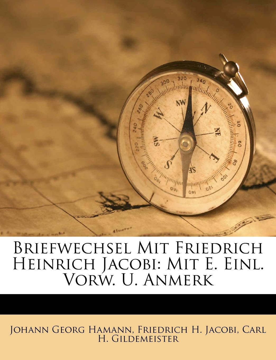 Briefwechsel Mit Friedrich Heinrich Jacobi: Mit E. Einl. Vorw. U. Anmerk Politics & History