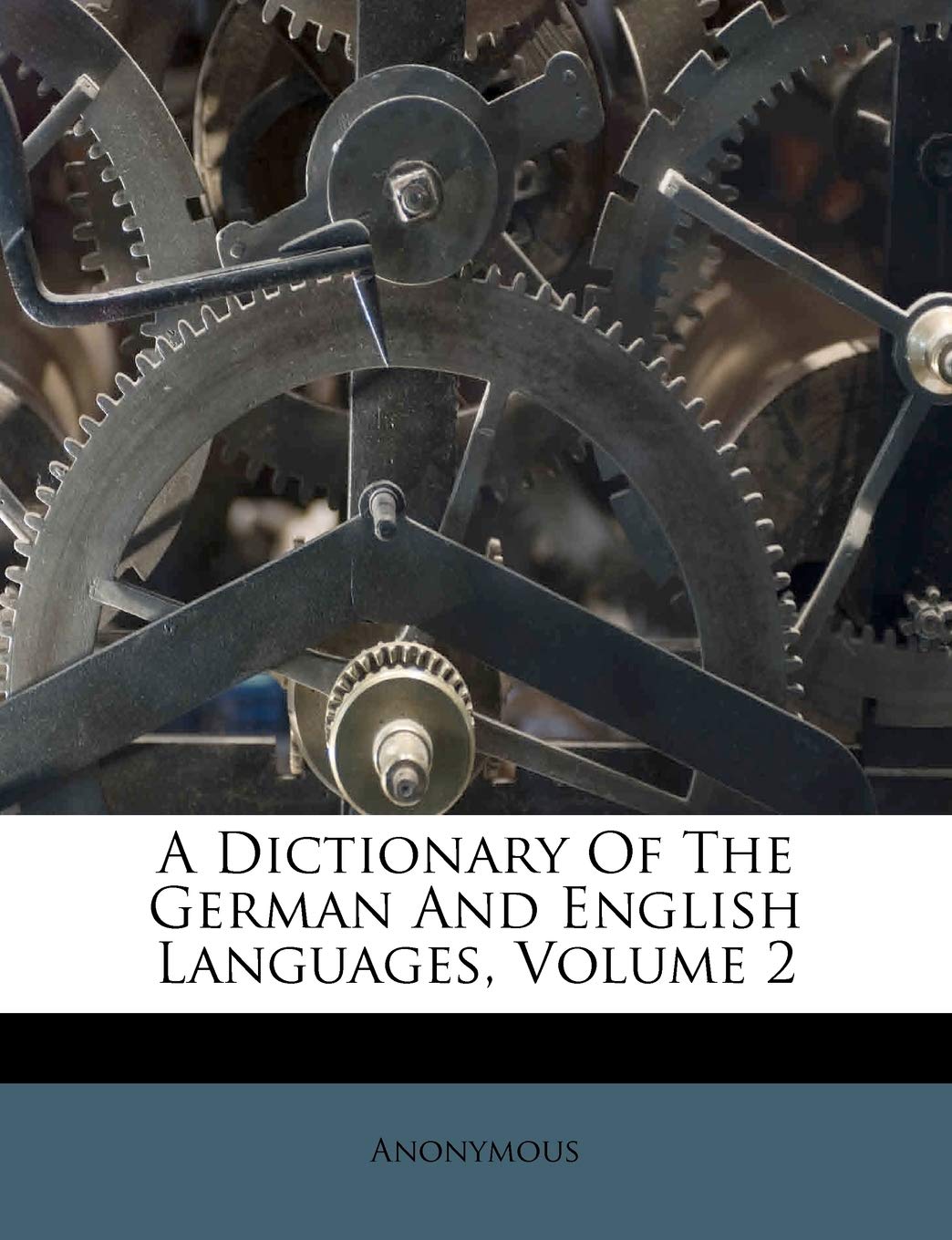 A Dictionary Of The German And English Languages, Volume 2 Politics & History
