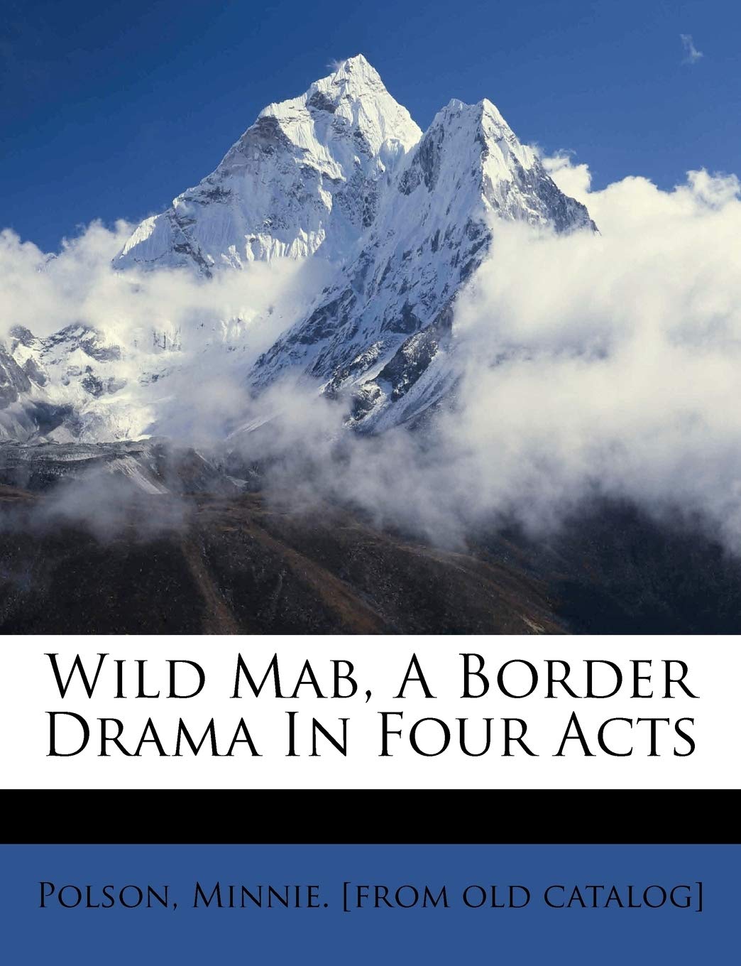 Wild Mab, a Border Drama in Four Acts Politics & History