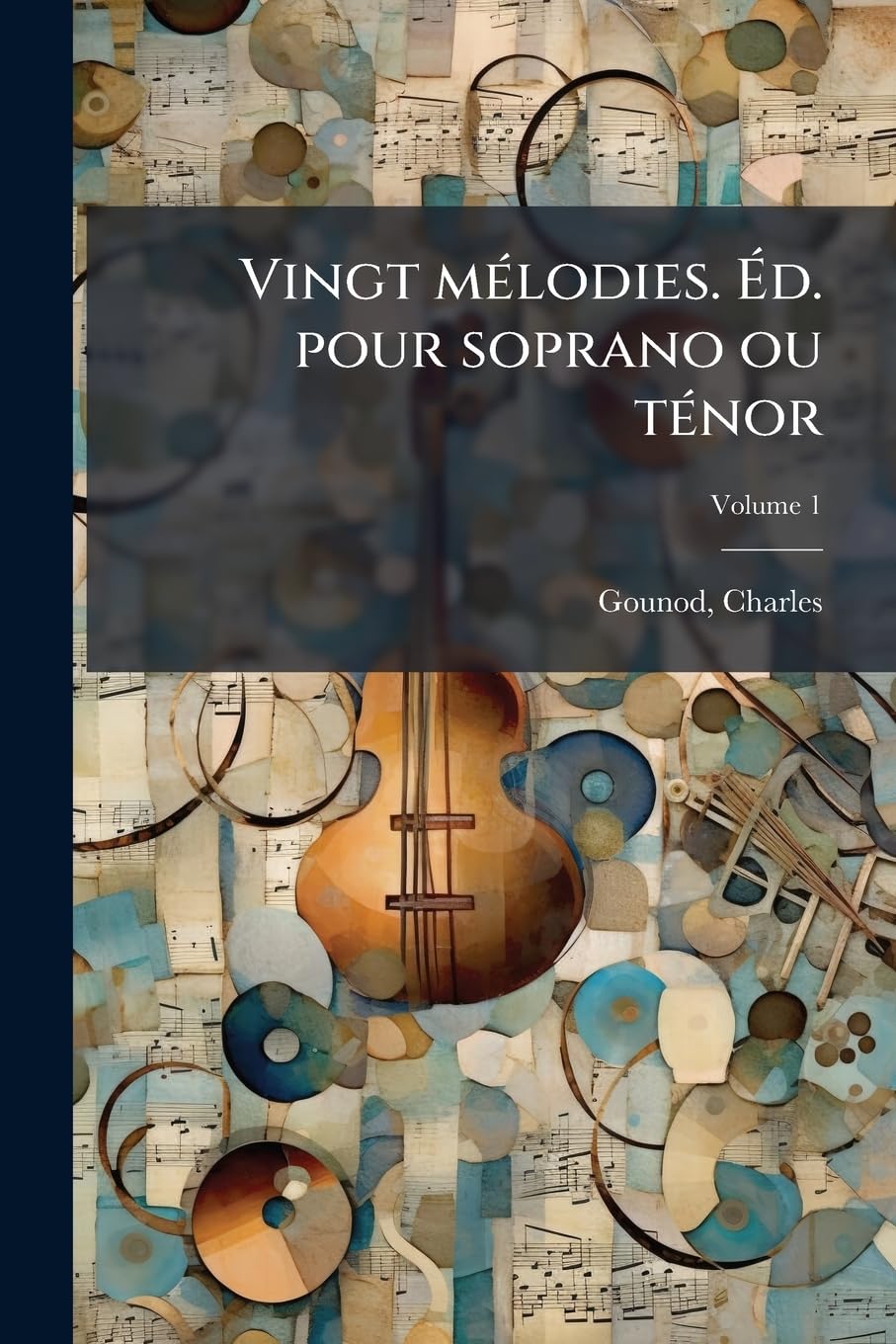 Vingt mélodies. Éd. pour soprano ou ténor Volume 1 book