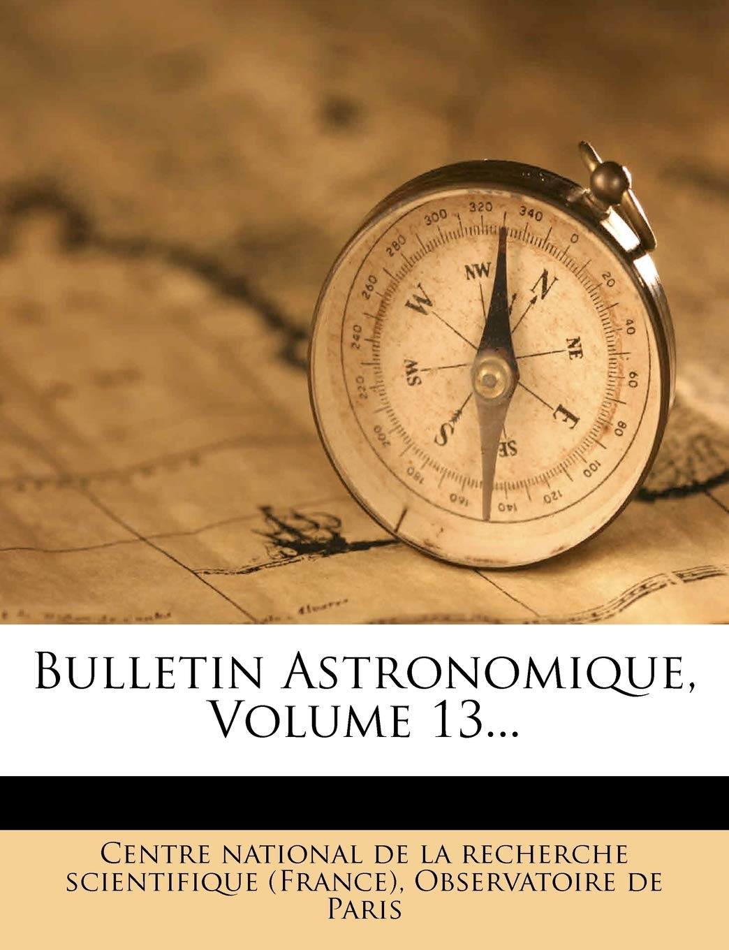 Bulletin Astronomique, Volume 13... book