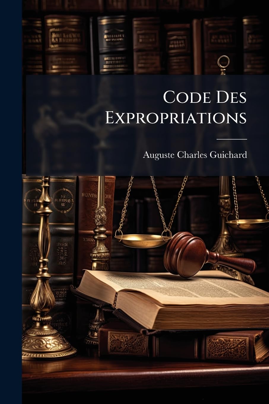 Code Des Expropriations: Ou Instructions Et Formules Sur L'exécution Des Lois Du 11 Brumaire An 7, En Ce Qui Concerne Les Expropriations Volontaires Et Forcées... book