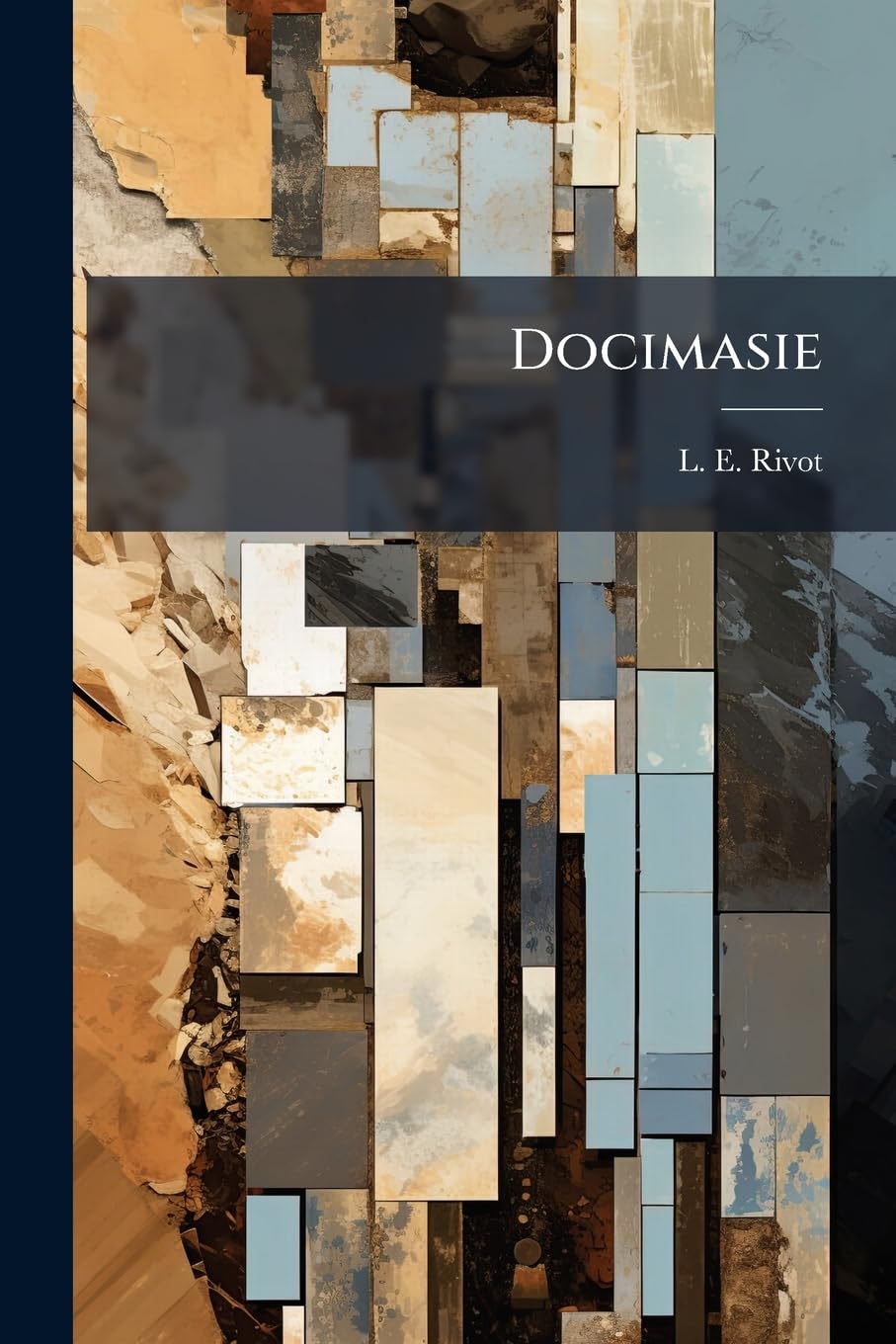 Docimasie: Traité D'analyse Des Substances Minérales À L'usage Des Ingénieurs Des Mines ... book