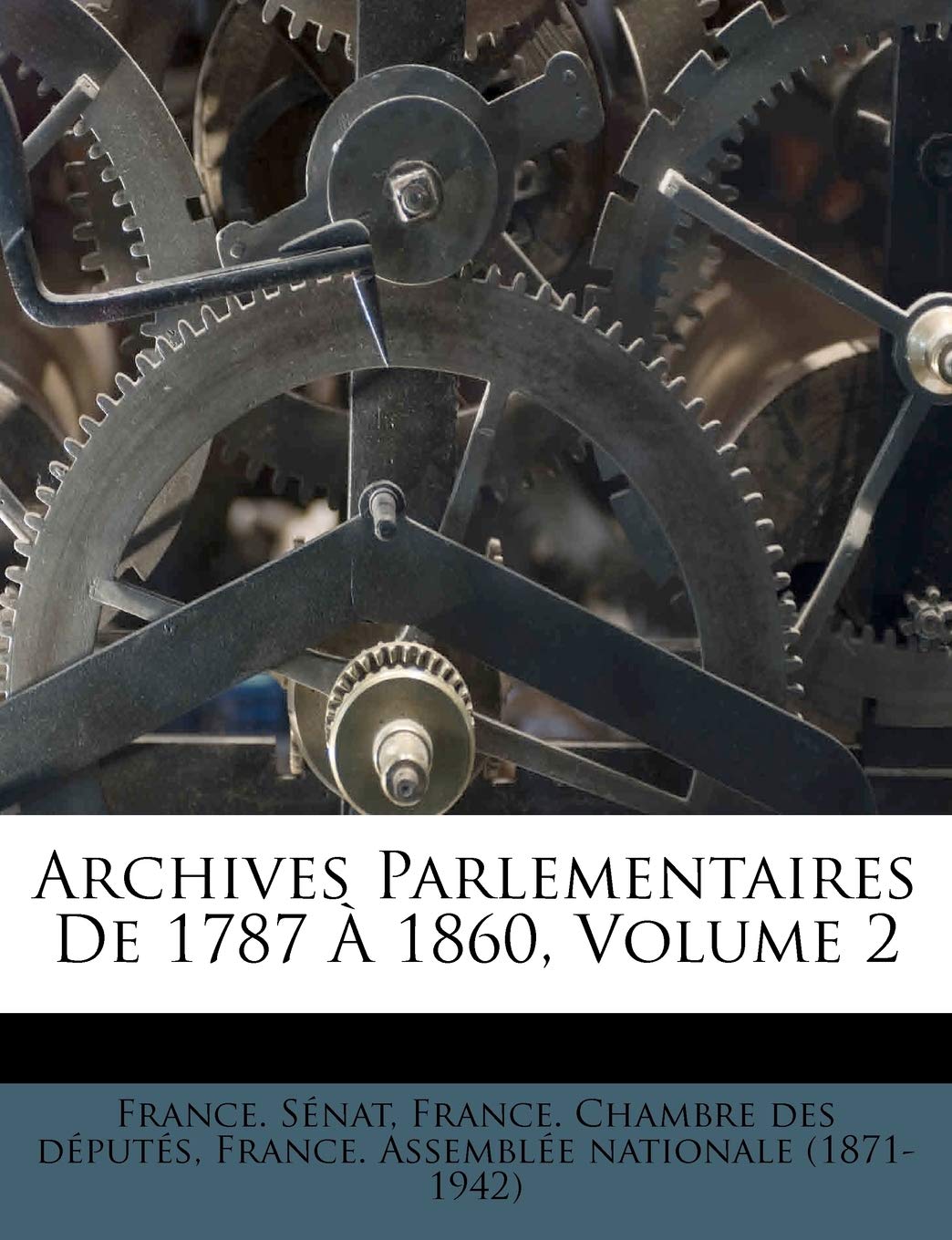 Archives Parlementaires De 1787 À 1860, Volume 2 book