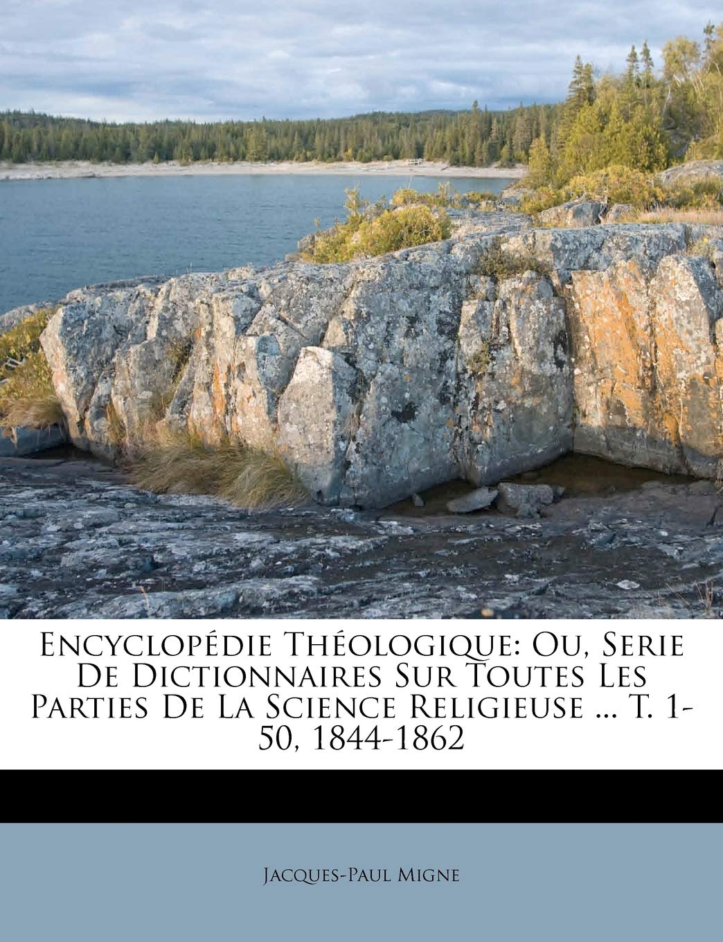 Encyclopédie Théologique: Ou, Serie De Dictionnaires Sur Toutes Les Parties De La Science Religieuse ... T. 1-50, 1844-1862 book
