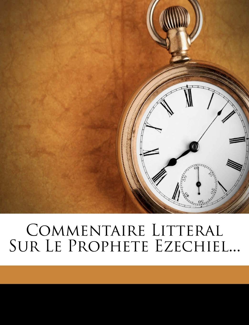 Commentaire Litteral Sur Le Prophete Ezechiel... book