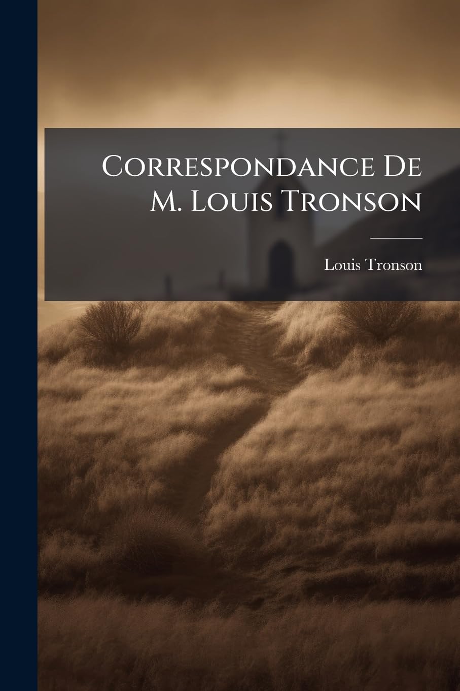 Correspondance De M. Louis Tronson: Lettres À Diverses Personnes... book