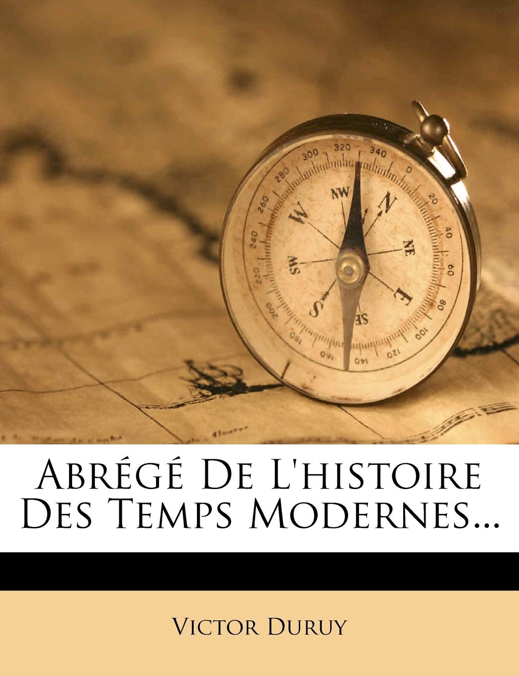 Abrégé De L'histoire Des Temps Modernes... book