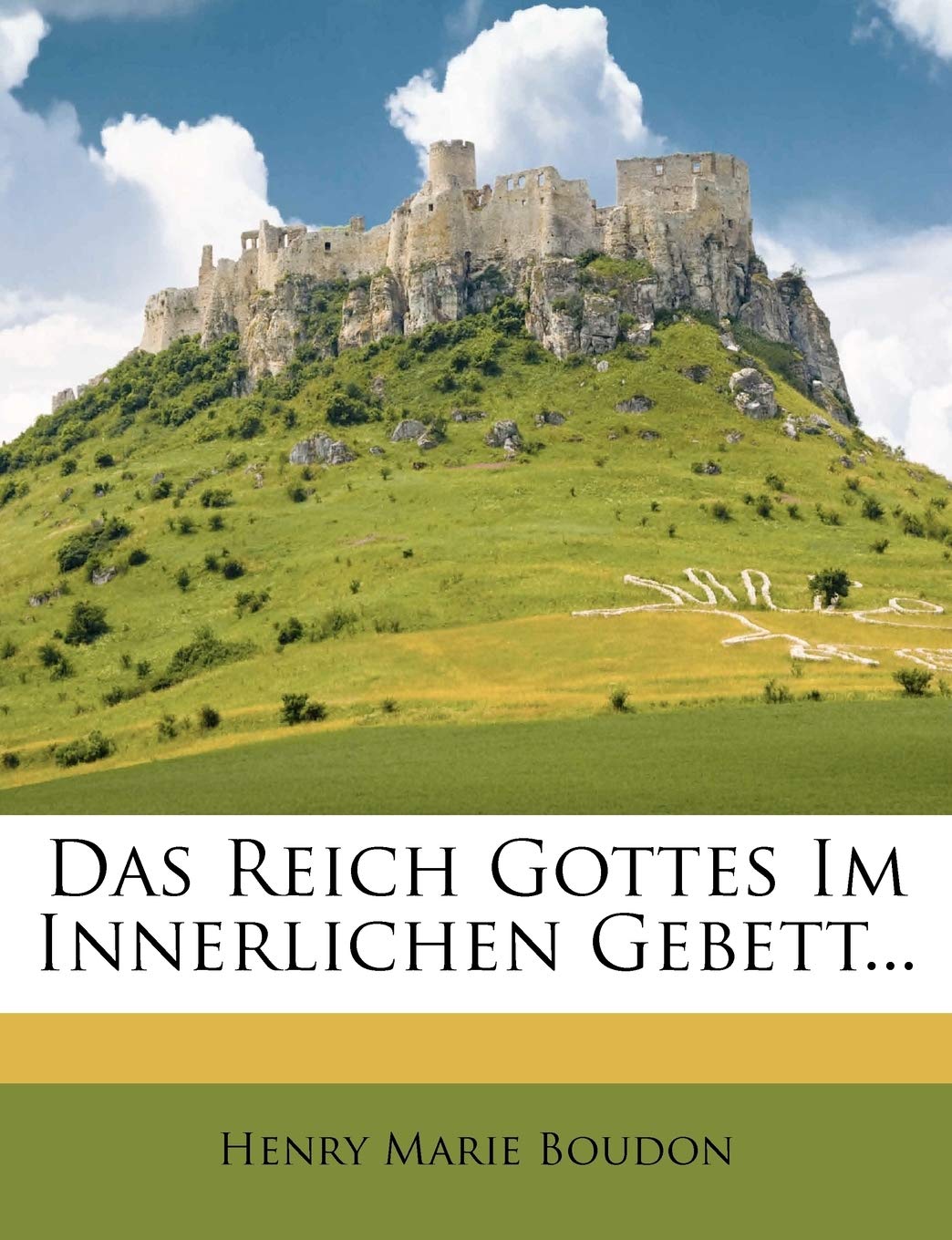 Das Reich Gottes Im Innerlichen Gebett... Politics & History