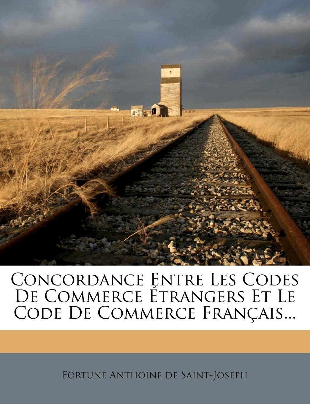 Concordance Entre Les Codes de Commerce Etrangers Et Le Code de Commerce Francais... book
