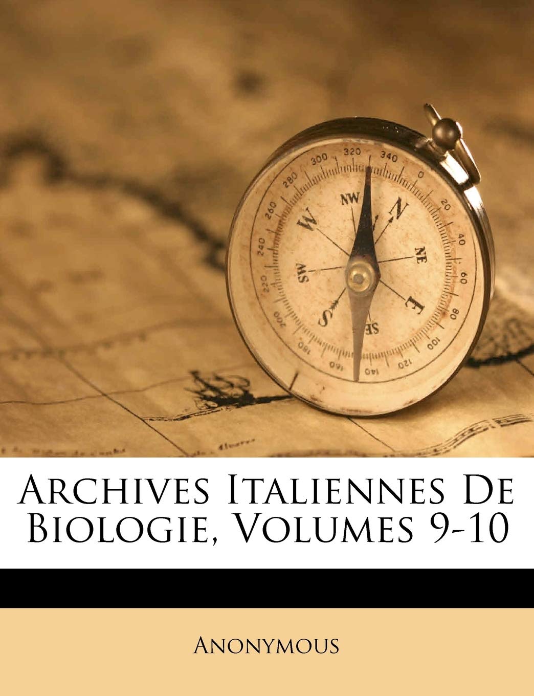 Archives Italiennes de Biologie, Volumes 9-10 book