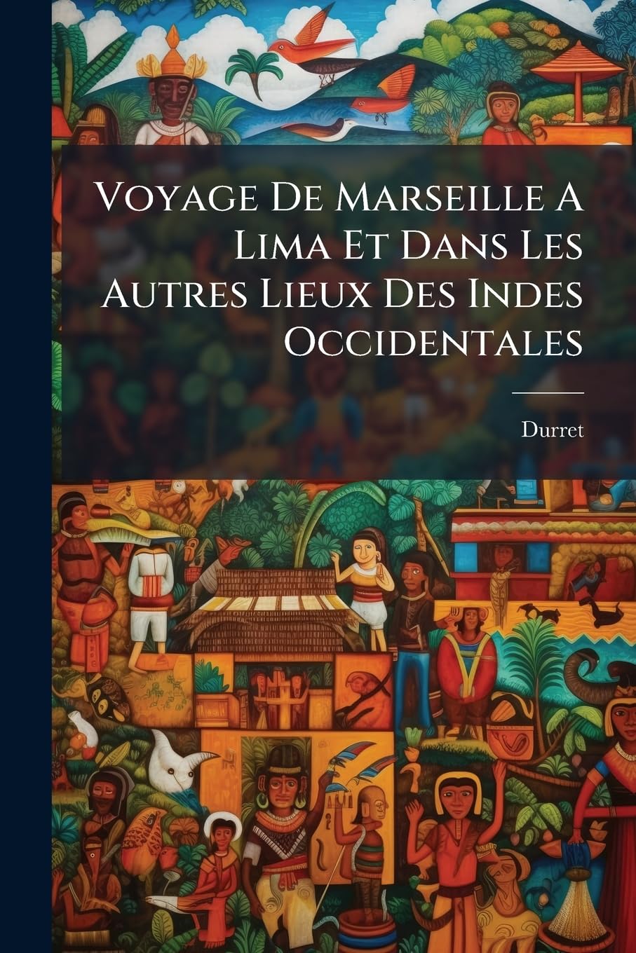 Voyage De Marseille A Lima Et Dans Les Autres Lieux Des Indes Occidentales: Avec Une Exacte Description De Ce Qu'il Y A De Plus Remarquable Tant Pour ... Le Gouvernement & La Religion Des... book