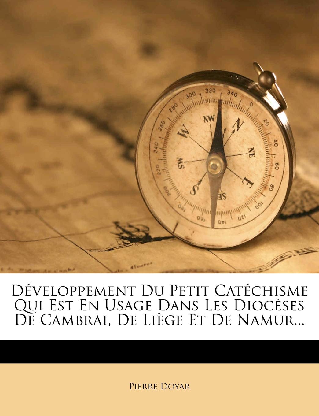 Développement Du Petit Catéchisme Qui Est En Usage Dans Les Diocèses de Cambrai, de Liège Et de Namur... book