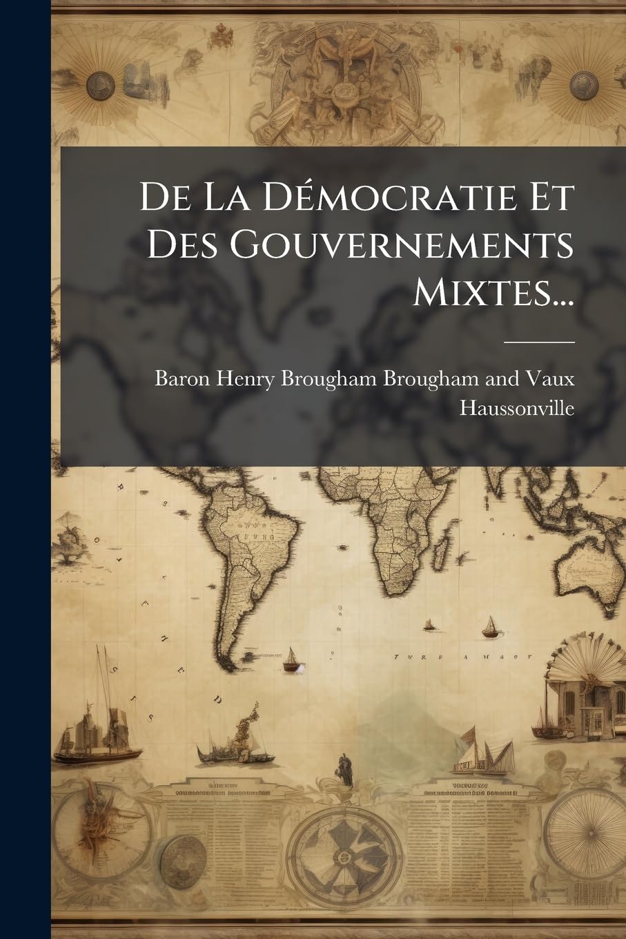 De La Démocratie Et Des Gouvernements Mixtes... book