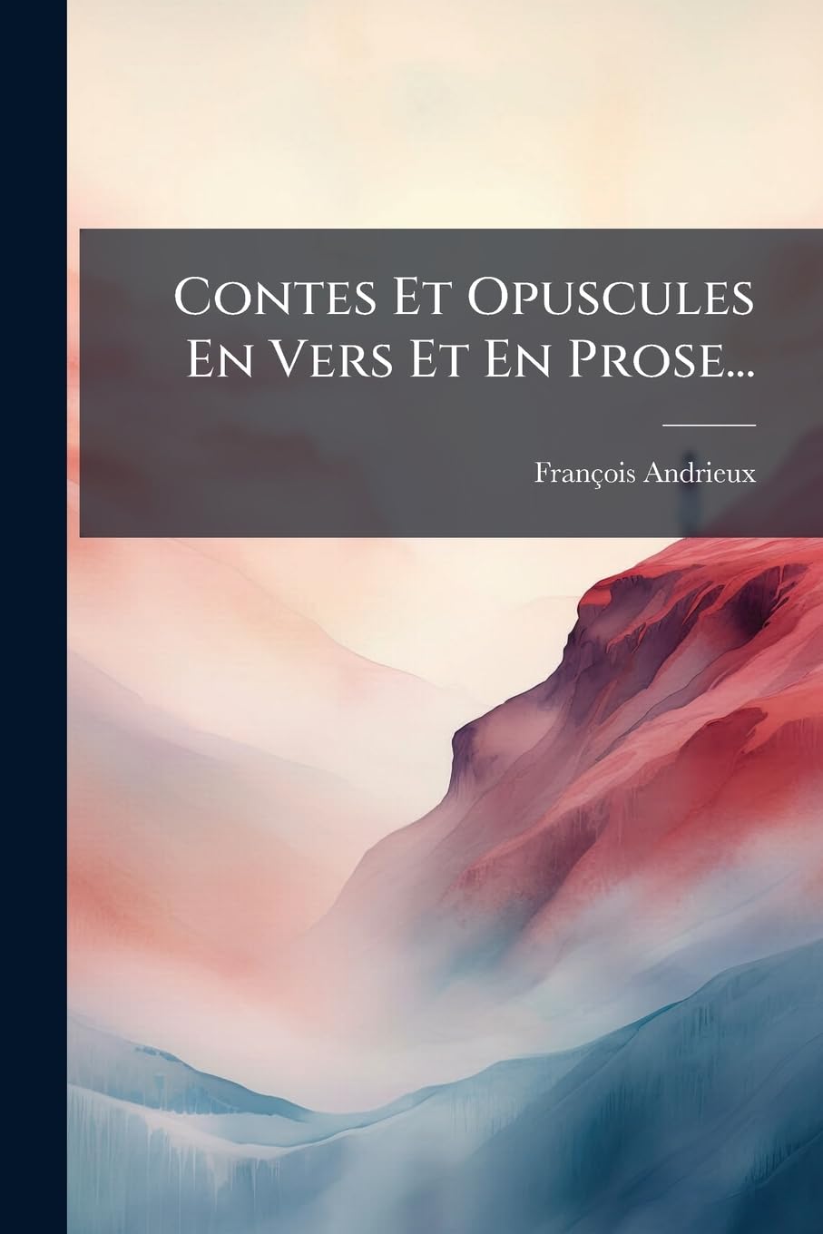 Contes Et Opuscules En Vers Et En Prose... book
