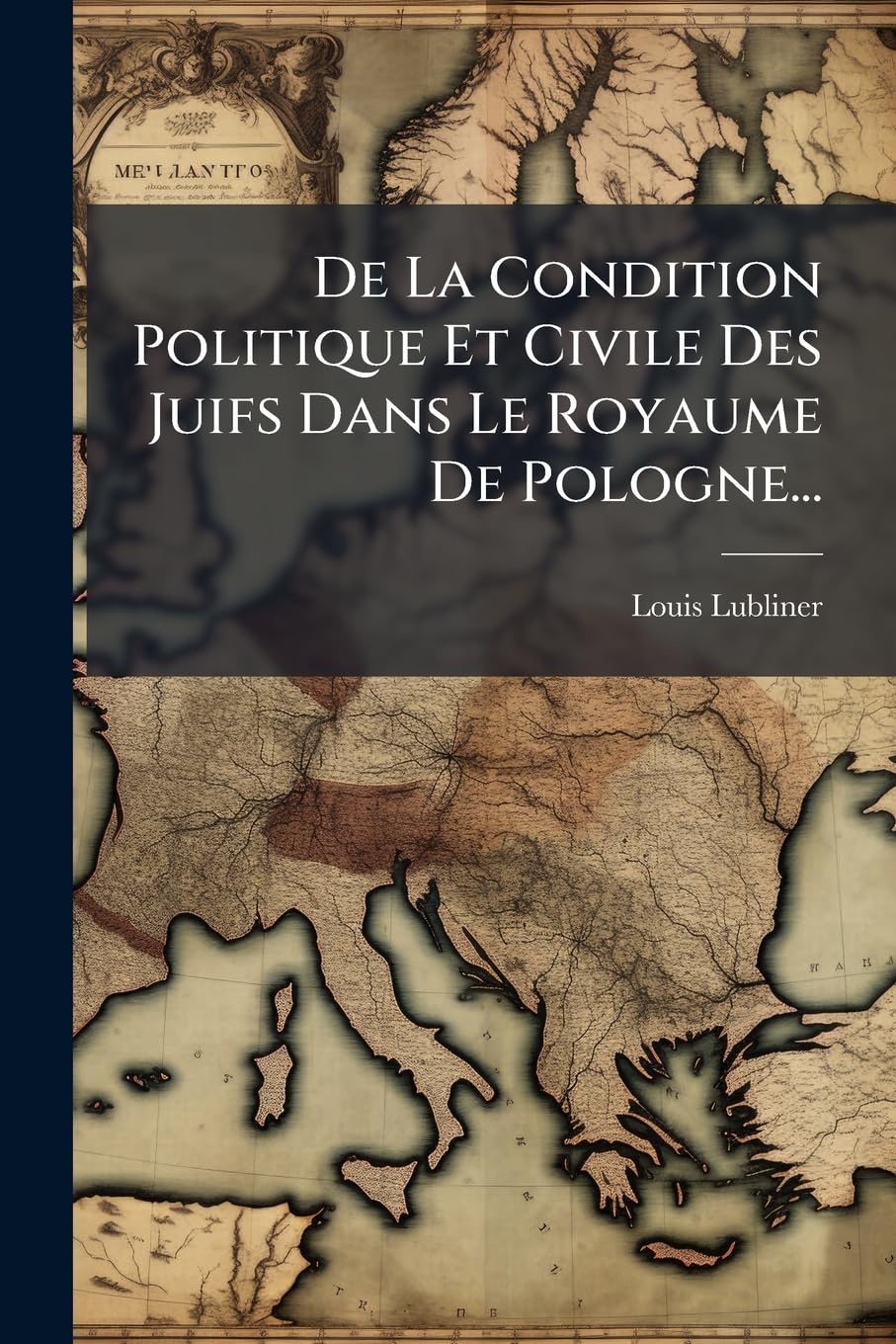 De La Condition Politique Et Civile Des Juifs Dans Le Royaume De Pologne... book